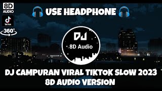 DJ CAMPURAN VIRAL TIKTOK 2023 BY ANJAS FVNKY FULL ALBUM SLOW - DJ TIKTOK TERBARU 2023 | 8D AUDIO