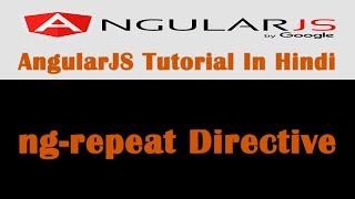 AngularJS Tutorial - 11 - How To Use ng-repeat Directive For Loop Operation - Hindi