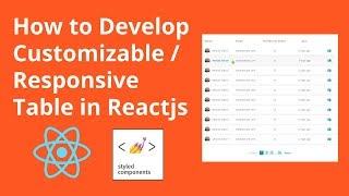 How to Develop Customizable/Responsive Table in Reactjs