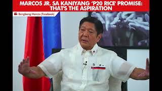 Marcos Jr. sa kaniyang 'P20 rice' promise