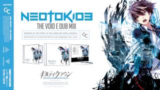 Guilty Crown - The Void - (E Dub Mix) - Neotokio3 █▀█ ▀█▀ █ █ █
