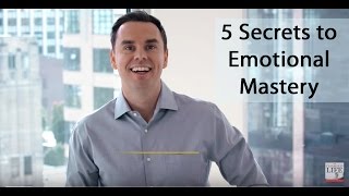 Secrets to Developing Emotional Mastery