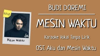 Budi Doremi – Mesin Waktu (Karaoke Lirik Tanpa Vokal) | OST. Aku dan Mesin Waktu