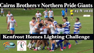 2020 Kenfrost Homes Lighting Challenge ~ Cairns Brothers v Northern Pride Giants 15-8-20 (Full Game)