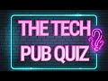 The Tech Pub Quiz | Episode 01