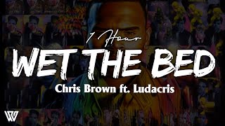 [1 Hour] Chris Brown - Wet the Bed (Letra/Lyrics) Loop 1 Hour