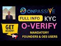 #ONPASSIVE |O-VERIFY : GETTING READY- MANDATORY DOCUMENTS PROCESS |PAYOUT |BANK KYC  |LATEST UPDATE