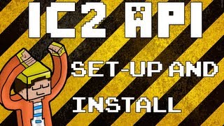 -=[IC2 API Tutorials]=-  Set-up and Install