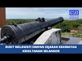 Bukit Melawati simpan sejarah kehebatan Kesultanan Selangor