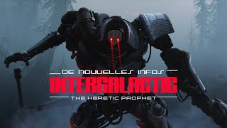 VAGUE DE NOUVELLES INFORMATIONS POUR INTERGALACTIC : THE HERETIC PROPHET