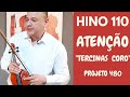 HINO CCB 110 AULA VIOLINO PROJETO 480 - TERCINAS NO CORO