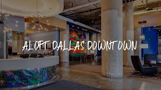 Aloft Dallas Downtown Review - Dallas , United States of America