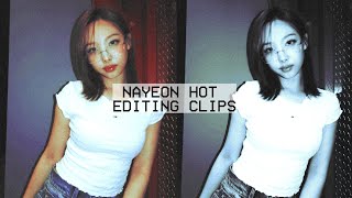 Nayeon — Hot Editing Clips