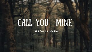 Natalia Echo - Call You Mine (Lyrics) Ft @Stepmusic321