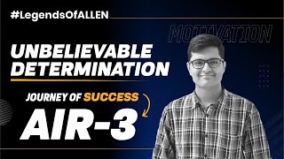 Unbelievable Determination Of Manish | Journey of Success AIR-3 | NEET 2017 | Legends of ALLEN