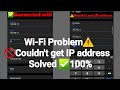 Couldn't get IP address wi-fi problem