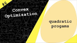 Lecture 6 | Quadratic Programs | Convex Optimization by Dr. Ahmad Bazzi
