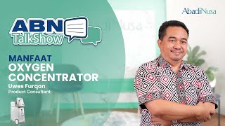 Manfaat Oxygen Concentrator, ABN Talkshow Eps 63