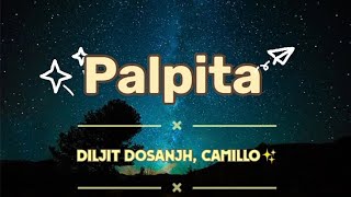 Camilo x Diljit Dosanjh - Palpita (English Translation) Dil tere pai ju rainfall soniye Palpita