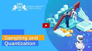 Sampling and Quantization | Best Artificial Intelligence Course Tutorial For Beginners| @henryharvin