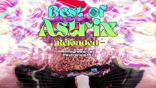 Best of Astrix - Reloaded | Progressive Psytrance DJ Mix