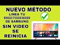 NUEVO MÉTODO APLICABLE EN TODA LA LINEA  SAMSUNG SIN VÍDEO SE REINICIA