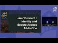 Jamf Connect – Identity and Zero Trust Network Access | JNUC 2023