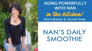 Nan’s Daily Smoothie - Nan Simonsen, Aging Powerfully with Nan