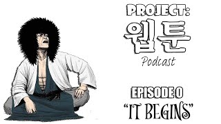Project: W.E.B.T.O.O.N. Podcast - Episode 0 - "It Begins"