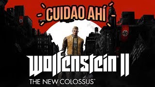Cuidao Ahí... Wolfenstein II The New Colossus