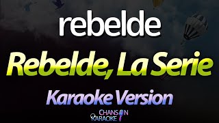 🔥 Rebelde - Rebelde, La Serie (Karaoke Version) (Netflix) (Cover)