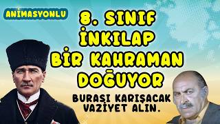 8. Sınıf İnkılap Tarihi 1. Ünite | BİR KAHRAMAN DOĞUYOR