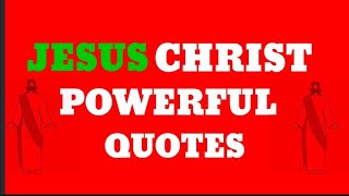 Top 10 Jesus Christ Quotes || jesus christ quotes || Jesus Christ powerful quotes || Jesus ||