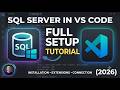 SQL Server in VS Code – Full Setup Tutorial (2026)