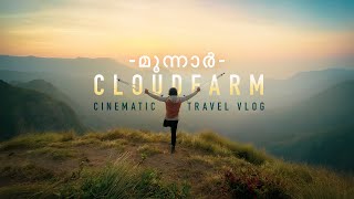 Exploring MUNNAR CLOUDFARM x NEERAJ GEORGE A7III | Cinematic MALAYALAM Travel Video | മൂന്നാർ