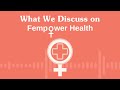 About Fempower Health: A Women's Health Podcast