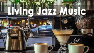 Happy Living Jazz Cafe - Positive Jazz Music \u0026 Bossa Nova for Relaxtion from Home