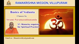 Basics of Vedanta - 57: Maturity Required for Spiritual Practices