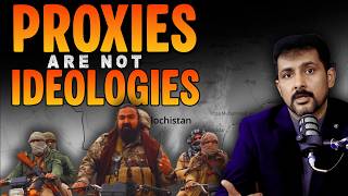 From Balochistan to Islamabad | Proxies Are Not Ideologies | Faisal Warraich