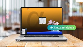A First Look At MX Linux 23 Alpha 2 ⚒️👷♂️🔧🪛⛏️🔩