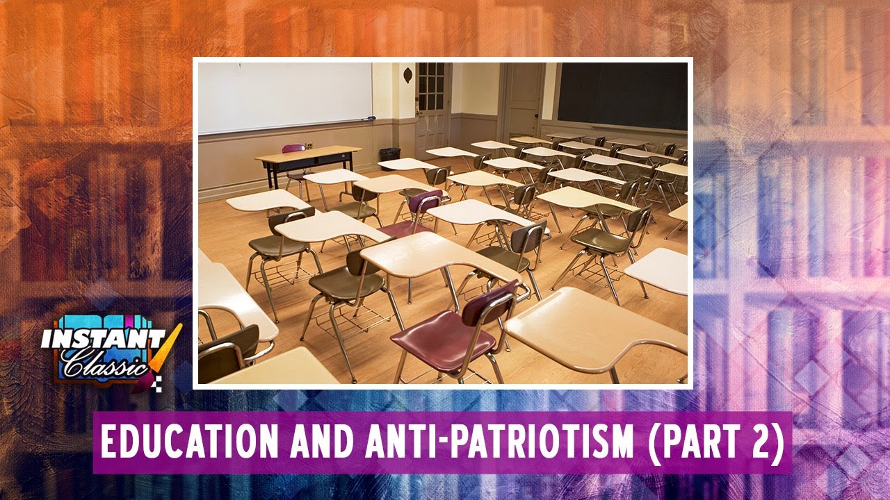 Education And Anti-Patriotism (Part 2) - YouTube