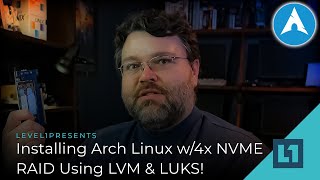 Installing Arch Linux w/4x NVME RAID! LVM & LUKS!
