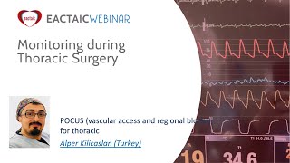 EACTAIC Thoracic Webinar, 2022, POCUS vascular access and regional blocks for thoracic A  Kilicaslan