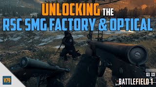 Unlocking the RSC SMG Factory and Optical - Battlefield 1