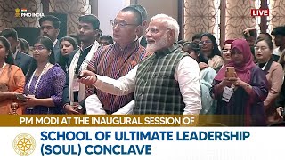 PM Modi at the Inaugural Session of School of Ultimate Leadership (SOUL) Conclave