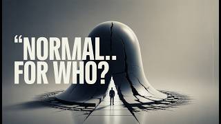 Why Normal Is A Myth And Why That Matters More