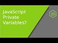 Private Variables in JavaScript