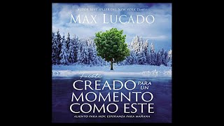 Fuiste Creado Para un Momento Como Este (Audiolibro) 🎧 de Max Lucado