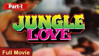 SUPERHOT HINDI MOVIE - JUNGLE LOVE (A Tarzan Movie 1990) Part 1/2 - जंगल लव पूरी फिल्म - Hot Movies
