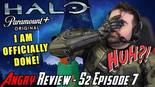 Halo Season 2 Episode 7 - IM OFFICIALLY DONE! SO STUPID! - Angry Review